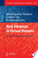 New advances in virtual humans : artificial intelligence environment /