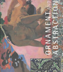 Ornament and abstraction : the dialogue between non-western. modern and contemporary art /