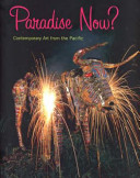 Paradise now? : contemporary art from the Pacific.