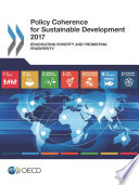 Policy coherence for sustainable development 2017 : eradicating poverty and promoting prosperity.