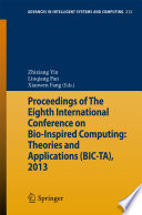 Proceedings of the Eighth International Conference on Bio-inspired Computing : Theories and Applications (BIC-TA), 2013 /