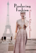 Producing fashion : commerce, culture, and consumers /