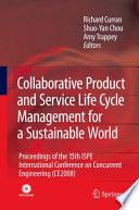 Product and service life cycle management for a sustainable world : proceedings of the 15th ISPE international conference on concurrent engineering (CE2008) /