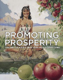 Promoting prosperity : the art of early New Zealand advertising /