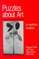 Puzzles about art : an aesthetics casebook /