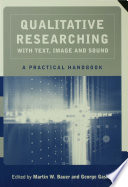 Qualitative researching with text, image and sound : a practical handbook /