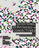 Questions, hypotheses & conjectures : discussions on projects by early stage and senior design researchers.