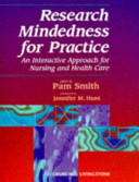 Research mindedness for practice : an interactive approach for nursing and health care /