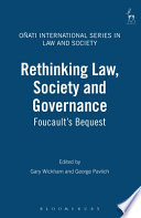 Rethinking law, society and governance : Foucault's bequest /