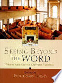 Seeing beyond the visual : visual arts and the Calvinist tradition /