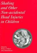 Shaking and Other Non-accidental Head Injuries in Children /