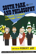 South Park and philosophy : you know, I learned something today /