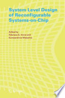 System level design of reconfigurable systems-on-chip /