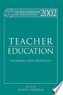 Teacher education : dilemmas and prospects /