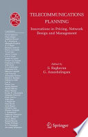 Telecommunications planning : innovations in pricing, network design and management /