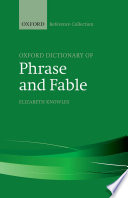 The Oxford dictionary of phrase and fable /