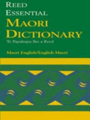 The Reed essential Māori dictionary : Māori English/English Māori.
