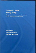 The WTO after Hong Kong : progress in, and prospects for, the Doha Development Agenda /