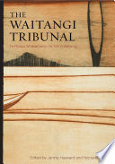 The Waitangi Tribunal = Te Roopu Whakamana i te Tiriti o Waitangi /