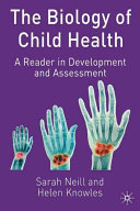 The biology of child health : a reader in development and assessment /