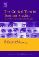 The critical turn in tourism studies : innovative research methodologies /