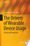 The drivers of wearable device usage : practice and perspectives /