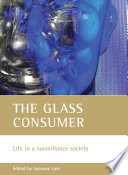 The glass consumer : life in a surveillance society /