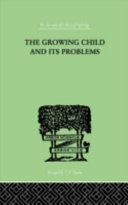 The growing child and its problems /