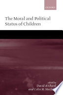 The moral and political status of children /