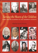 Turning the hearts of the children : early Māori leaders in the Mormon Church /