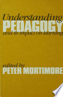 Understanding pedagogy and its impact on learning /