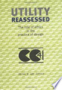 Utility reassessed : the role of ethics in the practice of design /