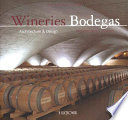 Wineries : architecture & design = Bodegas : arquitectura y diseño /