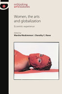 Women, the arts and globalization : eccentric experience /
