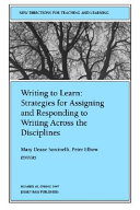 Writing to learn : strategies for assigning and responding to writing across the disciplines /