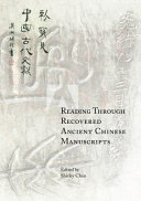 Reading through recovered Ancient Chinese manuscripts /