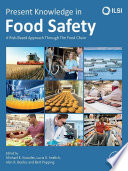 Present knowledge in food safety : a risk-based approach through the food chain /