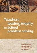 Teachers leading inquiry for school problem solving /