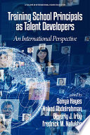 Training school principals as talent developers : an international perspective /