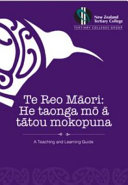 Te Reo Māori : he taonga mō ā tātou mokopuna : a teaching and learning guide.