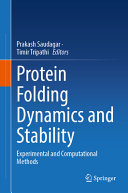 Protein folding dynamics and stability : experimental and computational methods /