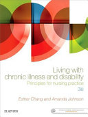 Living with chronic illness and disability : principles for nursing practice /