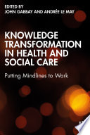 Knowledge transformation in health and social care : putting mindlines to work /