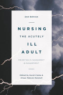 Nursing the acutely ill adult : priorities in assessment and management /