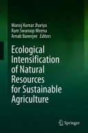 Ecological intensification of natural resources for sustainable agriculture /