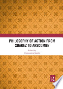 Philosophy of action from Suarez to Anscombe /