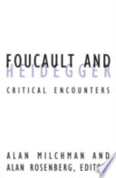 Foucault and Heidegger : critical encounters /