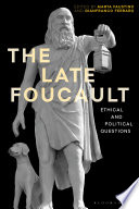 The late Foucault : ethical and political questions /