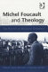 Michel Foucault and theology : the politics of religious experience /