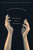 Engaging with Irigaray : feminist philosophy and modern European thought /